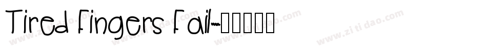 Tired Fingers Fail字体转换